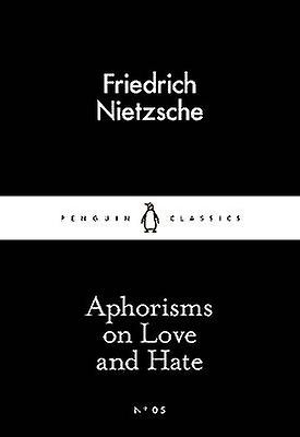 Aphorisms on Love and Hate