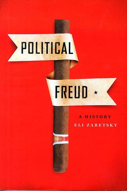 Political Freud by Eli Zaretsky Paperback Book