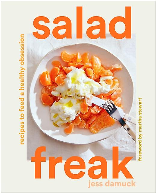Salad Freak Recipes To Feed A Healthy Obsession - Jess Damuck - Health and wholefood cookery Abrams (Hardback)