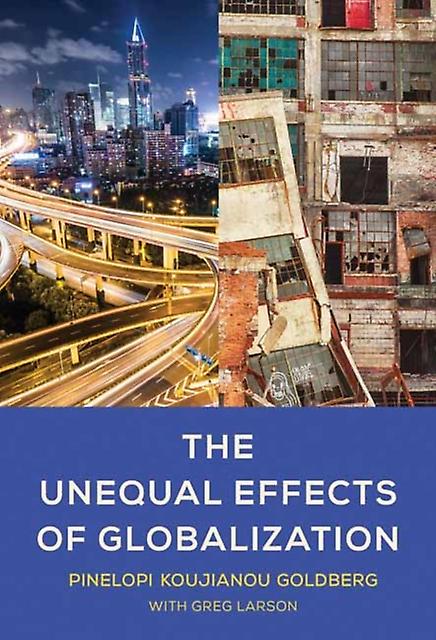 The Unequal Effects Of Globalization - Greg Larson - Encyclopaedias and reference works - MIT Press Ltd - Hardback