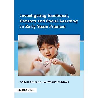 Investigando a aprendizagem emocional, sensorial e social na prática da educação infantil, por Cunnah e Wendy (anteriormente da Universidade de Bedfordshire e Reino Unido, em formato brochura).