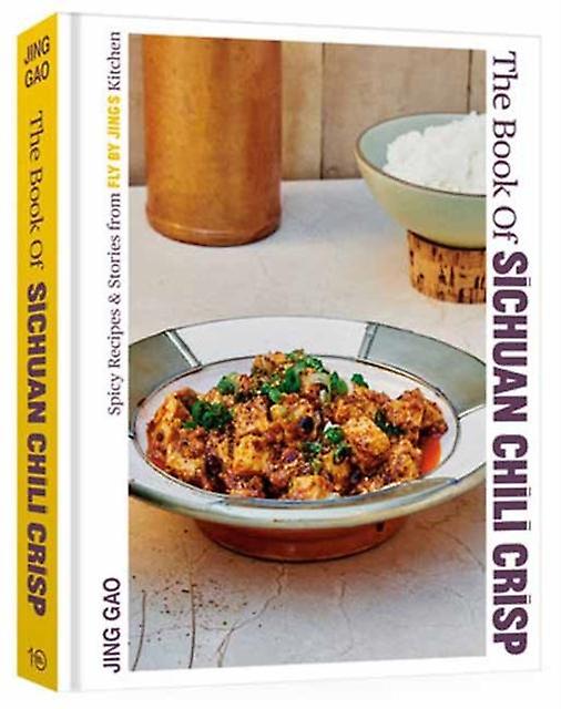 The Book Of Sichuan Chili Crisp by Jing Gao Hardback Book