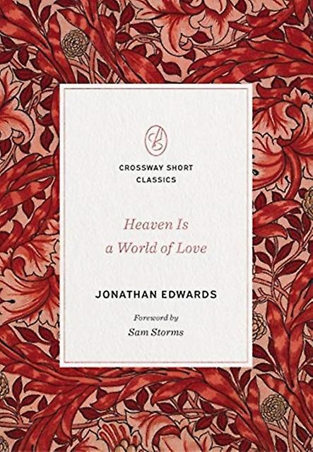 Heaven Is A World Of Love by Jonathan Edwards Paperback Book