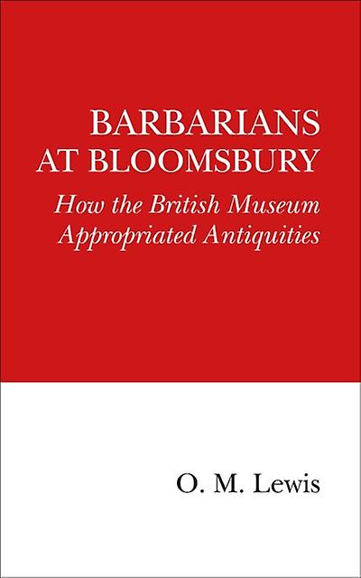 Barbarians At Bloomsbury by O. M. Lewis Paperback