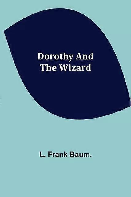 Dorothy And The Wizard - L. Frank Baum
