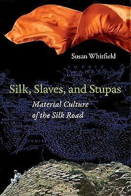 Silk Slaves and Stupas