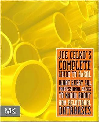 Joe Celko's Complete Guide to NoSQL