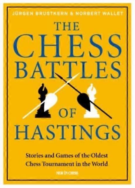 The Chess Battles Of Hastings by Norbert Wallet Hardback Book