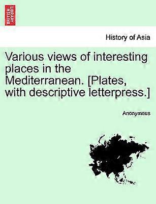 Various views of interesting places in the Mediterranean Plates with descriptive letterpress