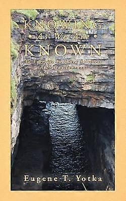 Knowing As We Are Known