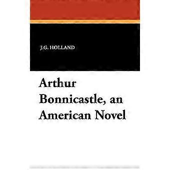 Arthur Bonnicastle, ein amerikanischer Roman