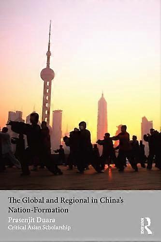 The Global and Regional in Chinas Nation Formation