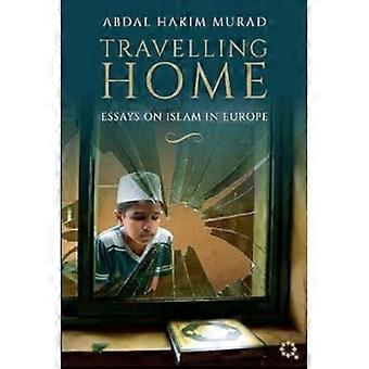 Travelling Home Essays on Islam in Europe