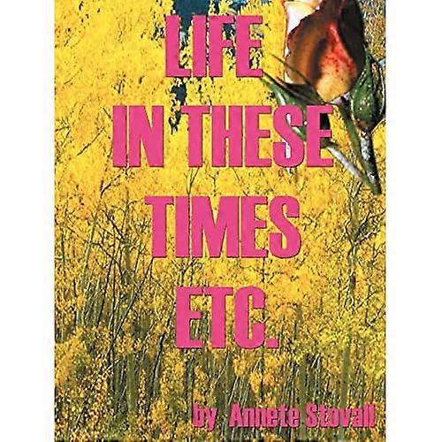 Het leven in deze tijden enz.