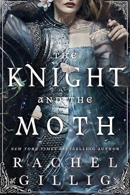 The Knight And The Moth by Rachel Gillig Hardback Book