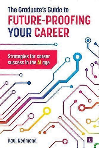 The Graduates Guide To Futureproofing Your Career by Paul Redmond Paperback