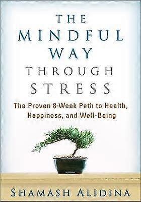 The Mindful Way through Stress