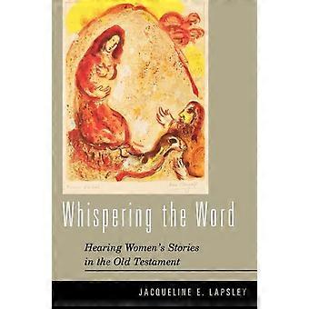 Whispering The Word Hearing Women's Stories In The Old Testament - Jacqueline E. Lapsley - Paperback - en Book