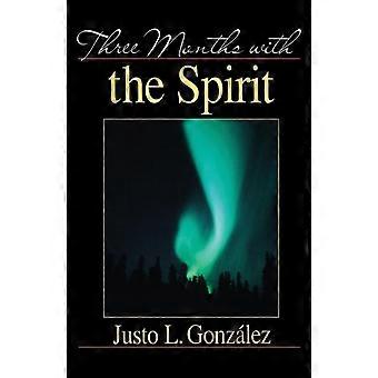 Three Months With The Spirit - Justo L. Gonzalez - Paperback - en Book