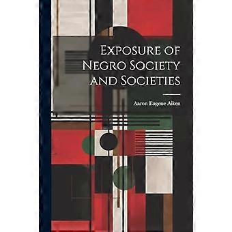 Entlarvung der Negergesellschaft und der Gesellschaften