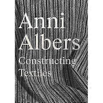 Anni Albers Constructing Textiles