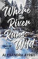 Where the river runs wild