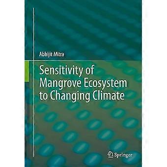 Sensitivity of mangrove ecosystem to changing climate