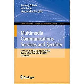 Multimedia Communications Services and Security 11th International Conference MCSS 2022 Krakow Poland November 3 4 2022 Proceedings