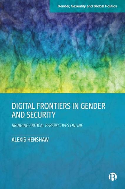 Digital Frontiers In Gender And Security by Alexis Troy University Henshaw Paperback Book