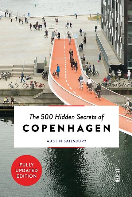 The 500 Hidden Secrets Of Copenhagen by Austin Sailsbury Paperback Book