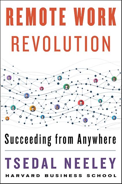 Remote Work Revolution by Tsedal Neeley Hardback Book