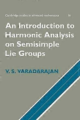 An Introduction to Harmonic Analysis on Semisimple Lie Groups