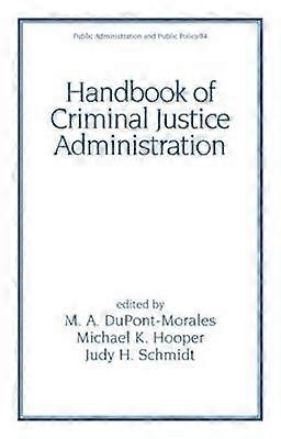 Handbook of Criminal Justice Administration
