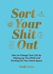 Sort Your Shit Out by Vicki Vrint Hardback Book