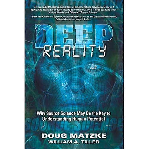 Deep Reality: Why Source Science May Be the Key to Understanding Human Potential