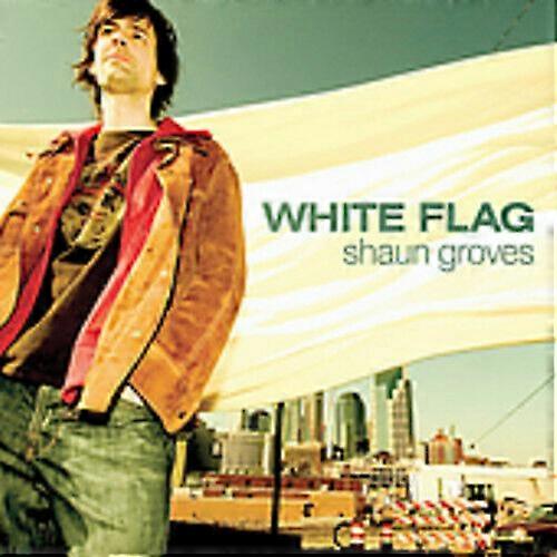 Shaun Groves White Flag CD