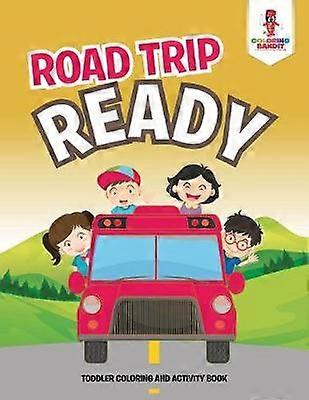 Road Trip Ready  Toddler Coloring And Activity Book