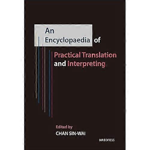 An Encyclopaedia of Practical Translation and Interpreting
