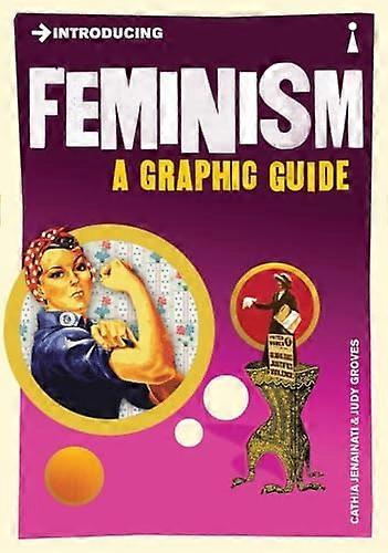 Introducing Feminism A Graphic Guide