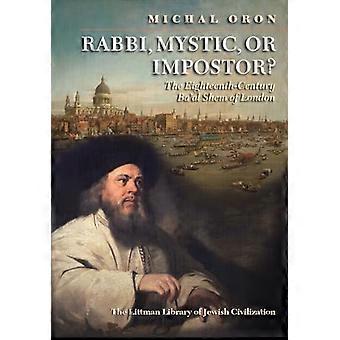 Rabbi Mystic or Impostor? The Eighteenth Century Baal Shem of London