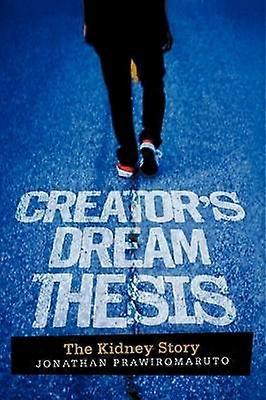 Teza visului creatorului Povestea rinichilor