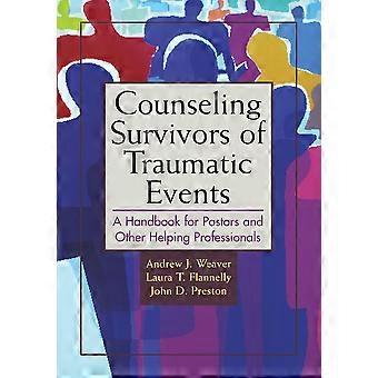 Counseling Survivors Of Traumatic Events A Handbook For Pastors And Other Helpin - Andrew J. Weaver - Paperback - en Book