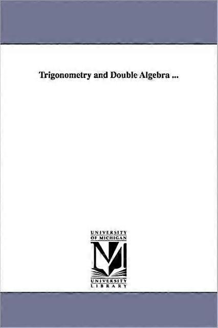 Trigonometry And Double Algebra - Augustus De Morgan - en Book