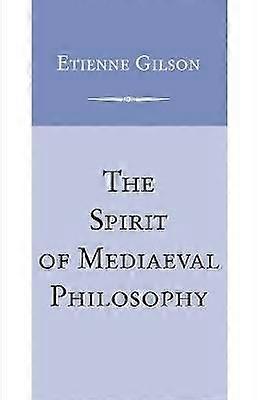 The Spirit of Mediaeval Philosophy