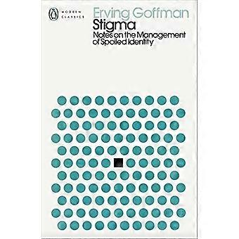 Stigma: Huomautuksia pilaantuneen identiteetin hallinnasta (Penguin Modern Classics)