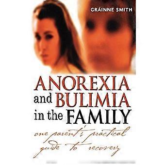 Magersucht und Bulimia in der Familie: Ein Eltern's Praktischer Leitfaden zur Genesung