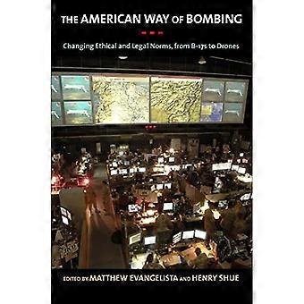 La manera americana del bombardeo: cambiar las normas éticas y legales, de fortalezas del vuelo a aviones teledirigidos