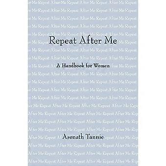 Répéter après moi : un manuel pour les femmes