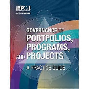 Verwaltung des Portfolios, Programmen und Projekten: ein Praxis-Leitfaden