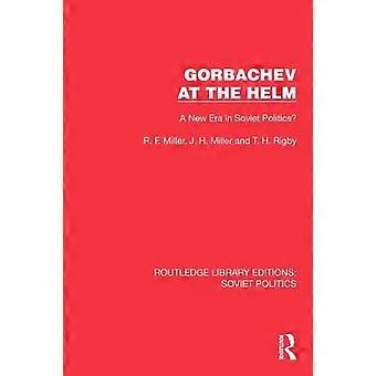 Gorbachev At The Helm A New Era In Soviet Politics - Taylor & Francis Ltd